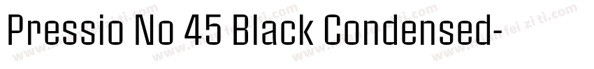 Pressio No 45 Black Condensed字体转换